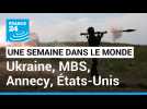 Contre-offensive en Ukraine, la diplomatie d'MBS, attaque à Annecy, course à la Maison Blanche