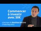 Commencer à investir avec 50¬
