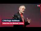 L'Héritage Goldman : Interview de Michael Jones