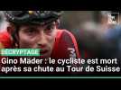 Gino Mäder est mort après sa chute lors du Tour de Suisse