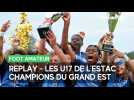 REPLAY - Les U17 troyens champions du Grand Est (match en intégralité)