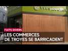 Pas de couvre-feu à Troyes ce soir mais des renforts, des commerces ferment au centre-ville