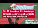 VIDÉO. F1 - GP d'Autriche. Max Verstappen écrase la concurrence et remporte une 5e victoir