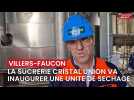 La sucrerie Cristal Union de Villers-Faucon va inaugurer une nouvelle unité de séchage