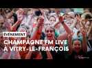 Champagne Fm Live met le feu à Vitry-le-François