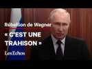 Rébellion de Wagner : Vladimir Poutine dénonce une « trahison interne »