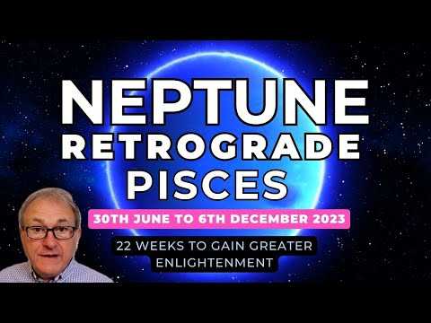 ♆ Neptune Retrograde, 22 weeks to Gain Greater Enlightenment - 30th Jun to 6th Dec 2023 + All Signs