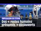 Implosion du sous-marin Titan : Des « restes humains présumés » découverts parmi les débris