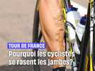 Tour de France : Pourquoi les cyclistes s'épilent les jambes?
