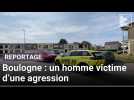 Boulogne : un homme victime d'une agression, son pronostic vital engagé