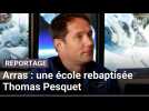 Arras : une école rebaptisée Thomas Pesquet
