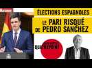 Élections espagnoles : le pari risqué de Pedro Sancheza
