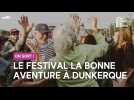 Les 24 et 25 juin, c'est le retour du festival La Bonne Aventure à Dunkerque
