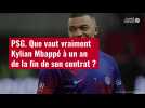 VIDÉO. PSG : que vaut vraiment Kylian Mbappé à un an de la fin de son contrat ?