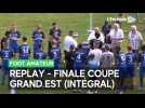 REPLAY - Finale de la Coupe du Grand Est entre Hombourg et Epernay