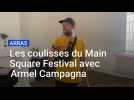 Arras : les coulisses du Main Square Festival 2023 avec Armel Campagna