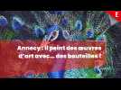 Annecy : il peint des oeuvres d'art avec... des bouteilles !