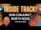 Sun Conjunct North Node Exact 24th April - A Time of Reckoning for us all.