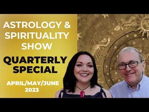 Astrology & Spirituality Show - QUARTERLY SPECIAL - April/May/June 2023 #ASTROLOGY #Tarot