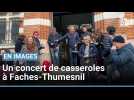 Un concert de casseroles à Faches-Thumesnil