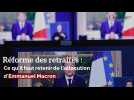 Réforme des retaites: ce qu'il faut retenir de l'allocution d'Emmanuel Macron