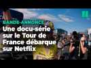 « Au coeur du peloton » sur Netflix, la bande-annonce du docu-série sur le Tour de France