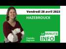 Hazebrouck : La minute de l'info de L'Indicateur des Flandres du vendredi 28 avril 2023