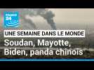 Chaos au Soudan, opération Wuambushu à Mayotte, Joe Biden candidat, tensions États-Unis/Chine