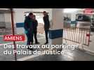Travaux parking Palais de justice Amiens
