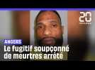 Angers : Le fugitif soupçonné de meurtres arrêté