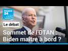 Sommet de l'OTAN : Joe Biden, maître à bord ?