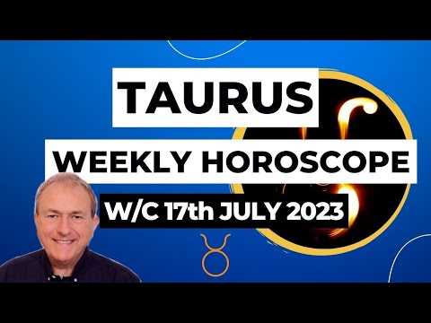 Taurus Horoscope Weekly Astrology from 17th July 2023