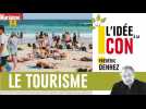 L'idée à la con : le tourisme