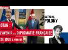 OTAN : l'avenir de la diplomatie française se joue à Vilnius