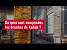 VIDÉO. De quoi sont composées les broches de kebab ?