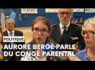 Aurore Bergé parle du congé parental qu'elle souhaiterait plus court mais mieux indemnisé