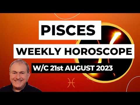 Pisces Horoscope Weekly Astrology from 21st August 2023