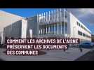 Comment les Archives départementales de l'Aisne conservent les précieux documents communaux