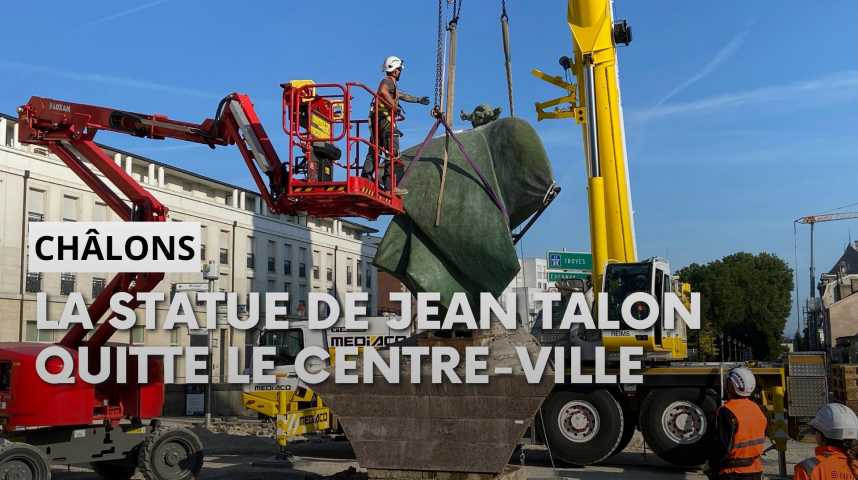 Vidéos : La statue de Jean Talon quitte le centre-ville de Châlons-en