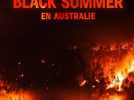 « Black Summer en Australie » : Dans l'enfer des feux de l'été 2019, le doc en 2 minutes