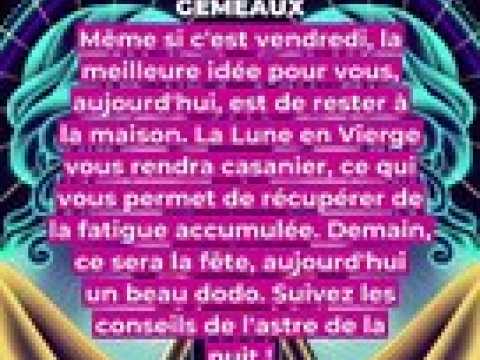 Horoscope du jour du vendredi 21 juillet 2023