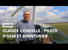 Rencontre avec Claude Cordelle, pilote d'ULM et aventurier