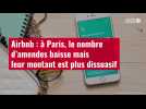 VIDÉO. Airbnb : à Paris, le nombre d'amendes baisse mais leur montant est plus dissuasif