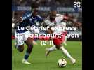 Ligue 1 : le débrief de Strasbourg-Lyon (2-1)