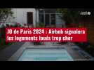 VIDÉO. JO de Paris 2024 : Airbnb signalera les logements loués trop cher