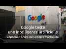 Google teste une intelligence artificielle capable d'écrire des articles d'actualité