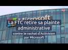La FTC retire sa plainte administrative contre le rachat d'Activision par Microsoft