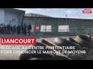 Blocage à la prison de Liancourt ce mercredi 26 juillet