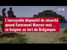 VIDÉO.L'incroyable dispositif de sécurité quand Emmanuel Macron veut...se baigner au fort de Brégançon