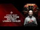 Vido Atomic Heart - Annihilation Instinct Launch Trailer